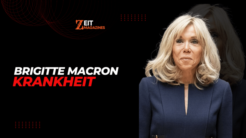 Brigitte Macron Krankheit